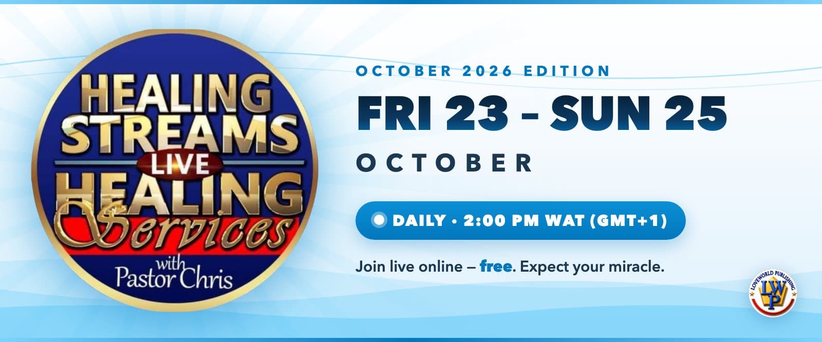 Healing Streams Live Healing Services with Pastor Chris — October 2026 Edition, Fri 23 – Sun 25 October, daily at 2:00 PM WAT